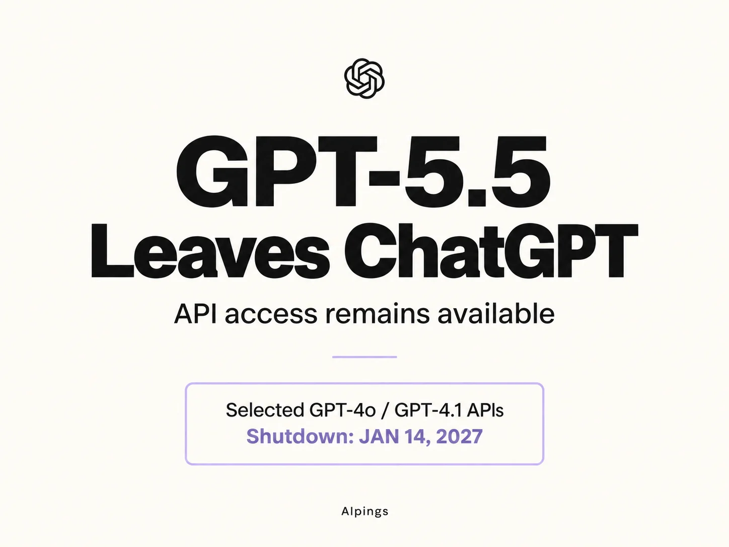 Cover graphic reading “GPT-5.5 Leaves ChatGPT” and “API access remains available,” with a January 14, 2027 shutdown notice for selected GPT-4o and GPT-4.1 APIs. 